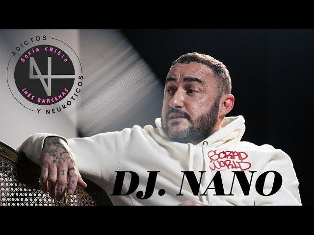 E2 DJ. NANO: Si me tiro se me pasa, lo recuerdo horrible || ADICTOS Y NEUROTICOS || GOSUA FILMS