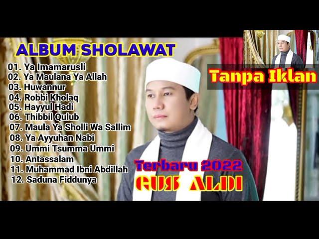 Pilihan sholawat terbaik || Gus Aldi Terbaru 2022 || No Ads