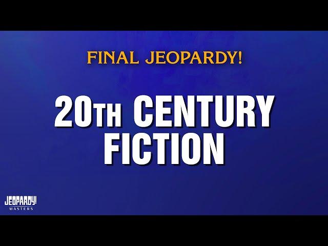20th Century Fiction | Final Jeopardy! | JEOPARDY! MASTERS
