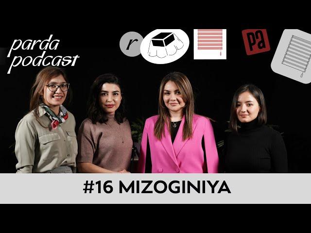 Ayollarga nisbatan nafrat | K. Aliyeva, D. Kurolova, D. Arabjanova, D. Haydarova | Parda Podcast