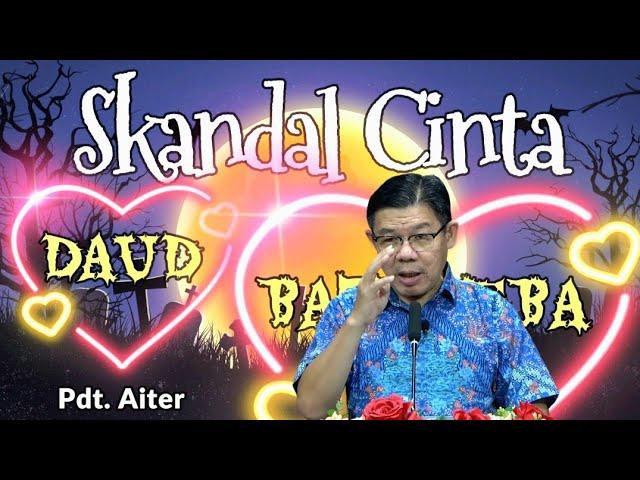 TEMA VALENTINE: MENGUNGKAP SKANDAL CINTA DAUD & BATSYEBA #kristen #khotbah #gereja #khotbahkristen