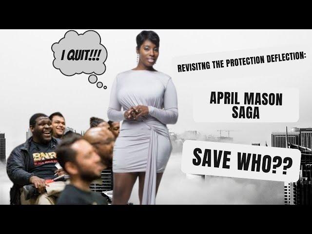 Revisiting The Protection Deflection | April Mason saga