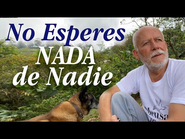 No esperes nada de nadie