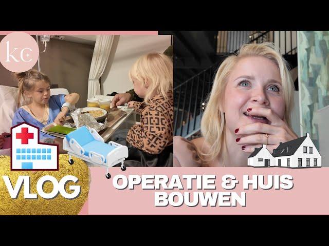 OPERATIE dochter ZIEKENHUIS & KEUKEN kiezen en BOUW van DROOMVILLA | Kellycaresse VLOG