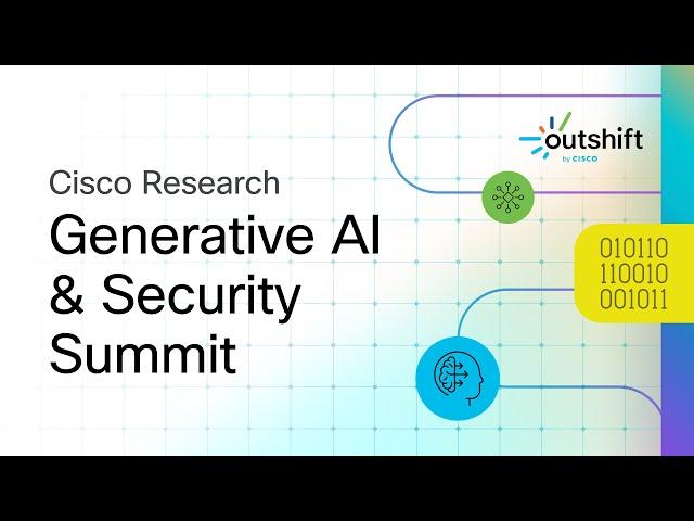 Generative AI & Security - Cisco Research Summit Spotlights the Latest in GenAI