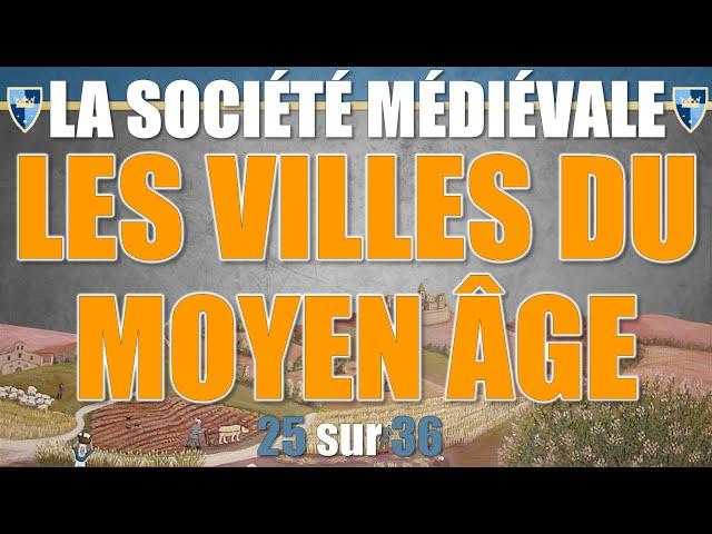 Société médiévale - 25 Les villes du Moyen Âge