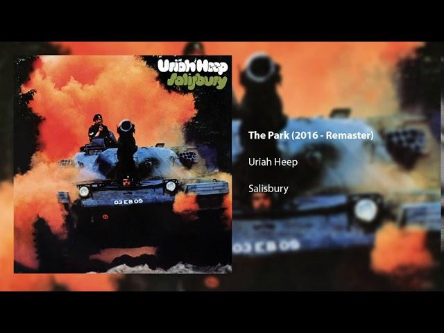 Uriah Heep - The Park (2016 Remaster) (Official Audio)