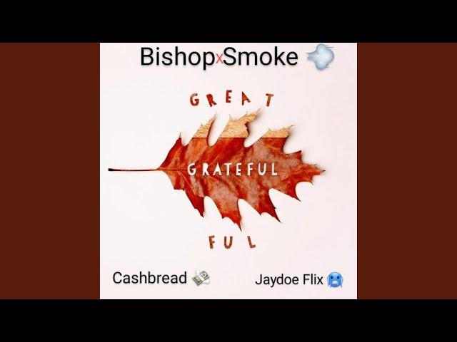 Grateful (feat. BishopXSmoke & Cashbread)