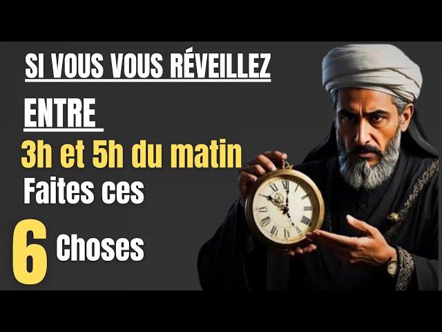 Si vous vous réveillez entre 3h et 5h du matin... Faites ces 6 choses islamiques !