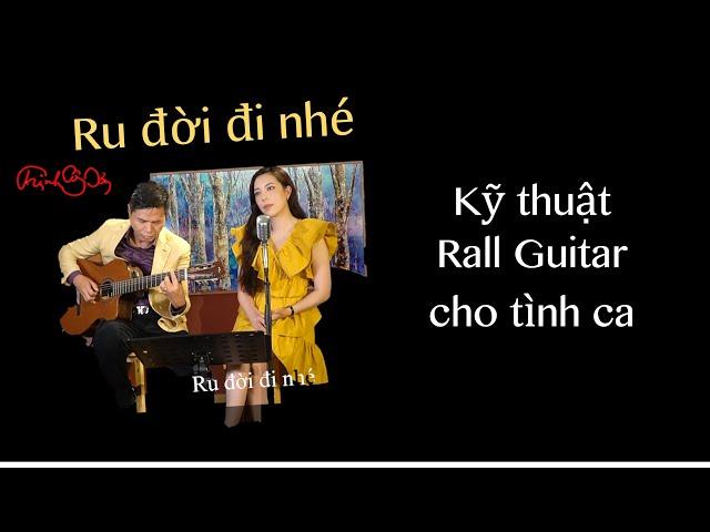 KỸ THUẬT RALL GUITAR TRONG TÌNH CA