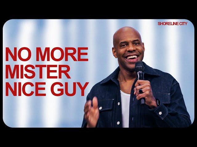 No More Mister Nice Guy | Pastor Earl McClellan | Shoreline City Church