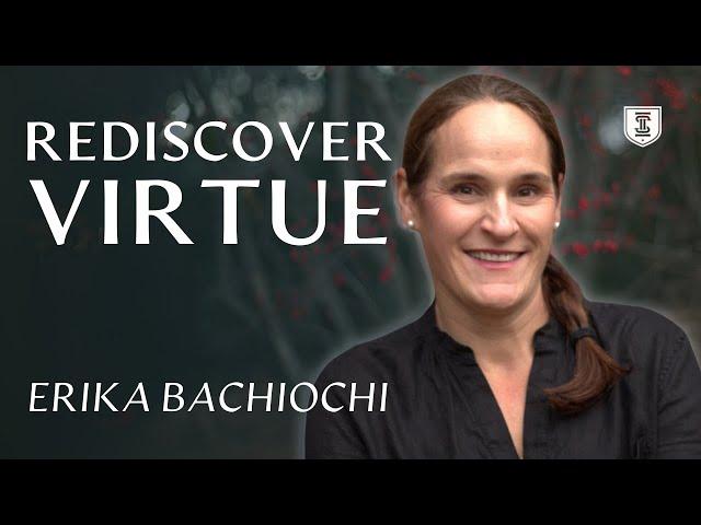 How to be a Virtuous Woman | Erika Bachiochi