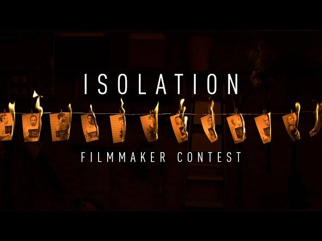 Isolation Filmmaking Competition – Over $5k in Film Gear & Prizes