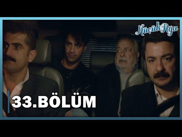 Küçük Ağa 33. Bölüm - FULL BÖLÜM