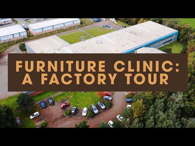 Furniture Clinic: A Factory Tour