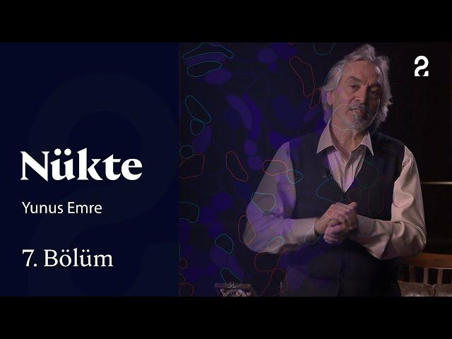 Yunus Emre | Nükte | 7. Bölüm @trt2