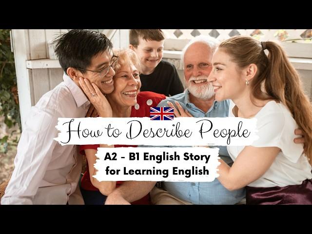 BEGINNER ENGLISH STORY⭐ Describing People  A2 - B1 | Level 4 | English Listening & Reading Practice