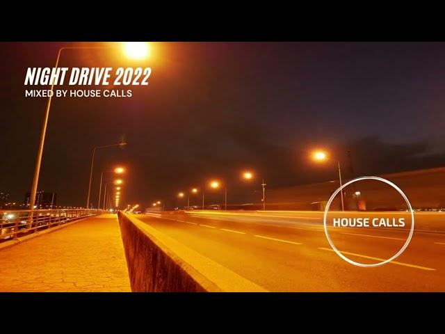 House Calls Night Drive 2022 Mix | Melodic House, Techno, Progressive House