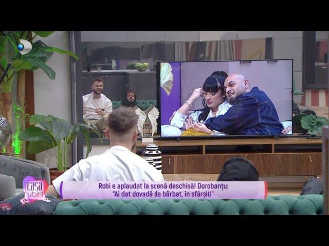 Casa Iubirii - Robi, aplaudat la scena deschisa! Dorobantu: “Ai dat dovada de barbat, in sfarsit!”