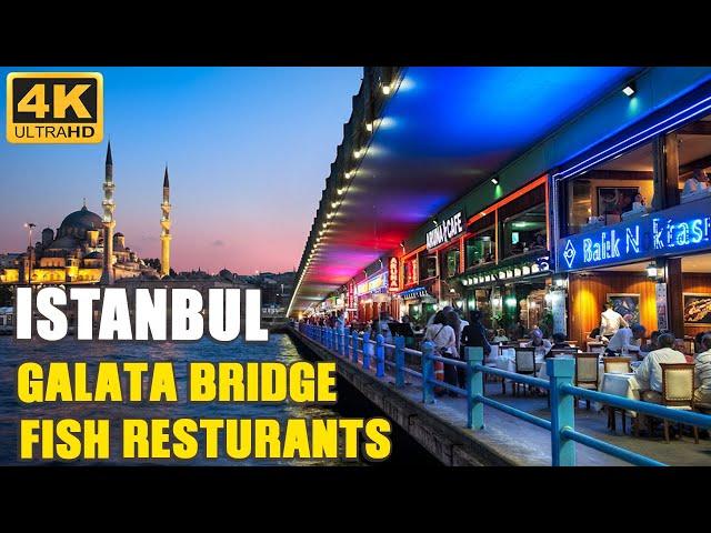 ISTANBUL WALK TOUR   GALATA BRIDGE FISH RESTAURANTS(GALATA KÖPRÜSÜ BALIK RESTURANLARI ) TURKEY 4K