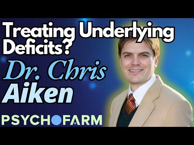 The Deficit Model & Difficult to Treat Depression Featuring Dr. Chris Aiken | Psychofarm Podcast