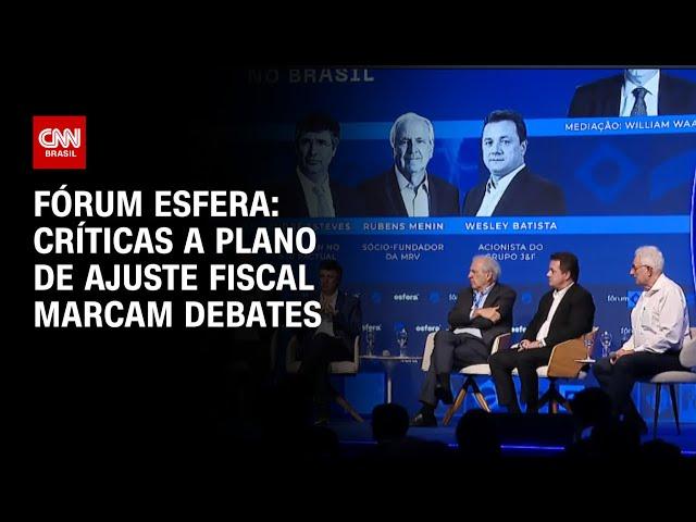 Fórum Esfera: Críticas a plano de ajuste fiscal marcam debates | CNN PRIME TIME