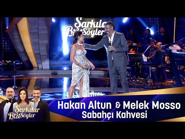 Hakan Altun & Melek Mosso  - SABAHÇI KAHVESİ