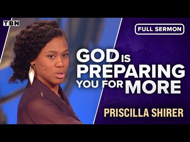 Priscilla Shirer: You're Right Where You Need to Be | FULL SERMON | TBN