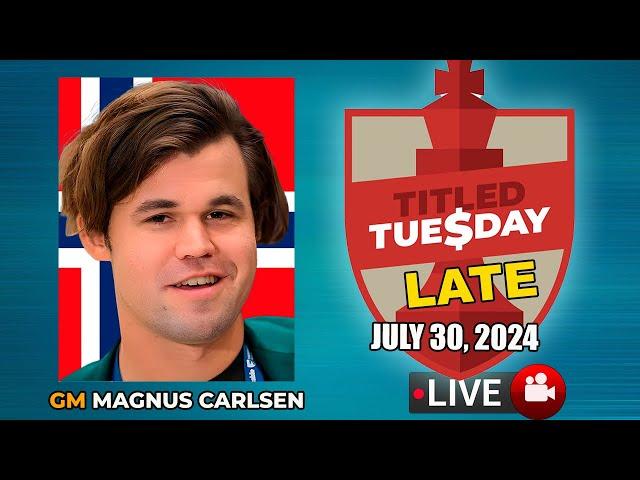  Magnus Carlsen | Titled Tuesday Late | July 30, 2024 | chesscom