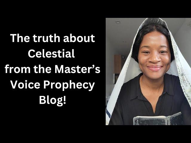 The Truth about Celestial from the Master's Voice Prophecy Blog!