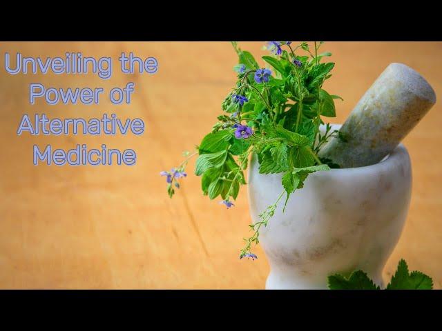 Nature's Pharmacy: Unveiling the Power of Alternative Medicine #alternativemedicine #health