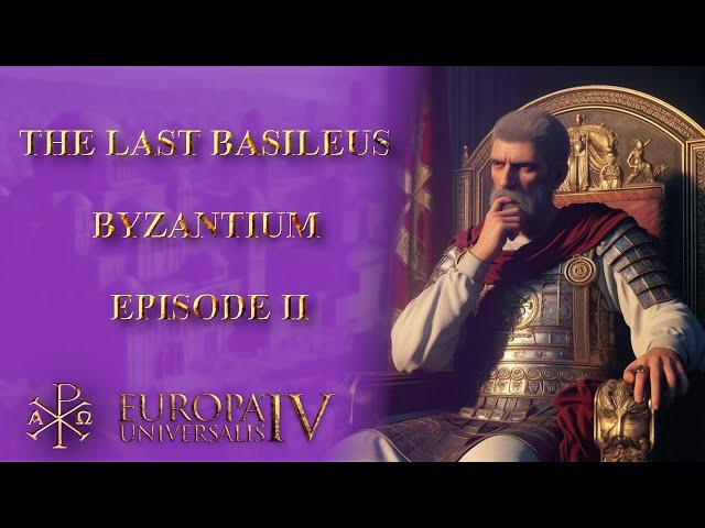 EU4 - The Last Basileus - Byzantium - Episode II