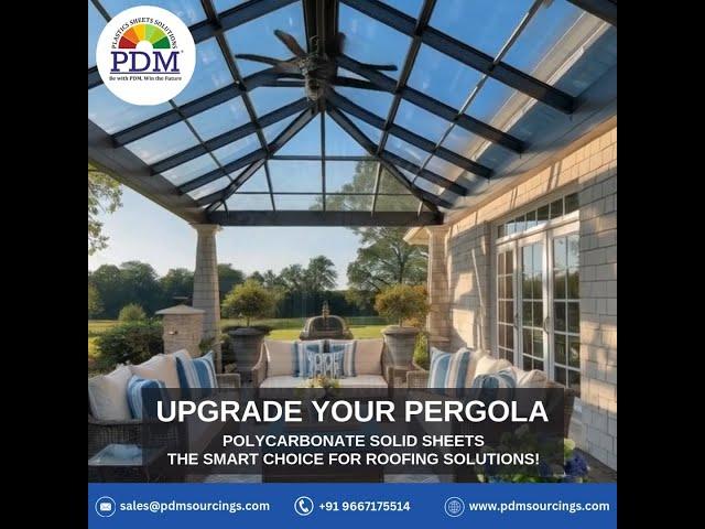 Upgrade your pergola with PDM Polycarbonate Solid Sheets