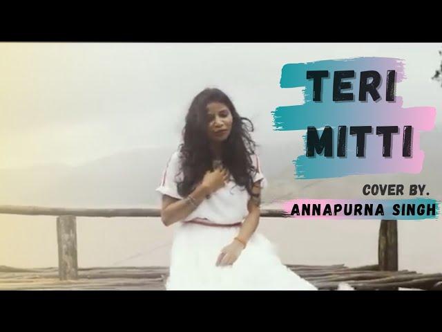 Teri Mitti Female version-Kesari | Arko| |Cover song| Annapurna Singh |Akshay kumar| Bpraak|Parneeti