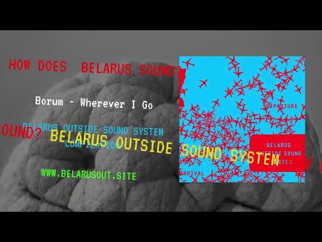 Borum - Wherever I Go | Belarus Outside Sound System - compilation 2024 (mood-video)