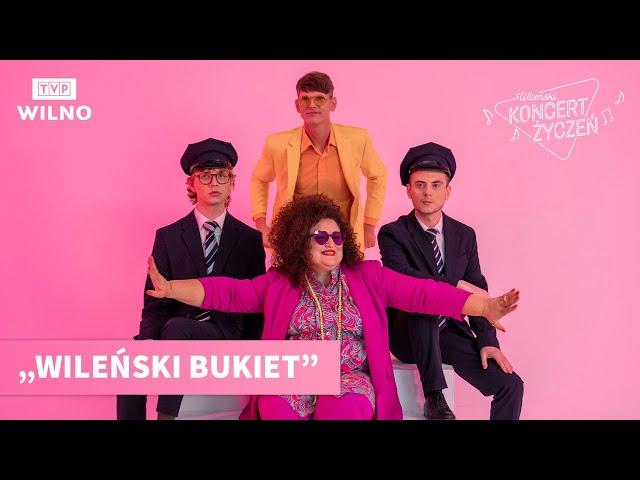 Teledysk do piosenki „Wileński bukiet”