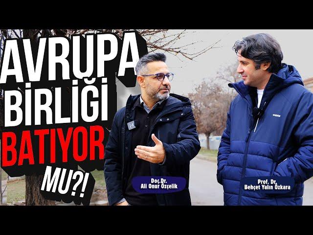 AVRUPA BİRLİĞİ BATIYOR MU? | Türkiye'nin Avrupa Birliği'ne Girmesi Hala Önemli mi?