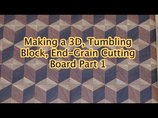 Tumbling Block 3D End Grain Cutting Board Part 1