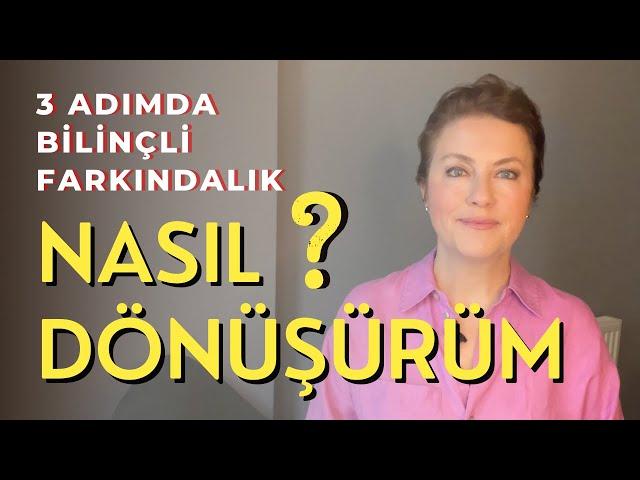 Bilinçli Farkındalık Nedir?