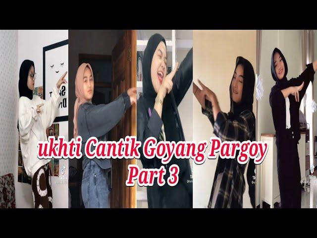 Ukhti Cantik Goyang Pargoy VIRAL TIK TOK Part 3