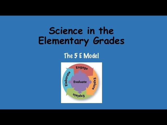 Science Matters Elementary Grades: Using the 5E Model