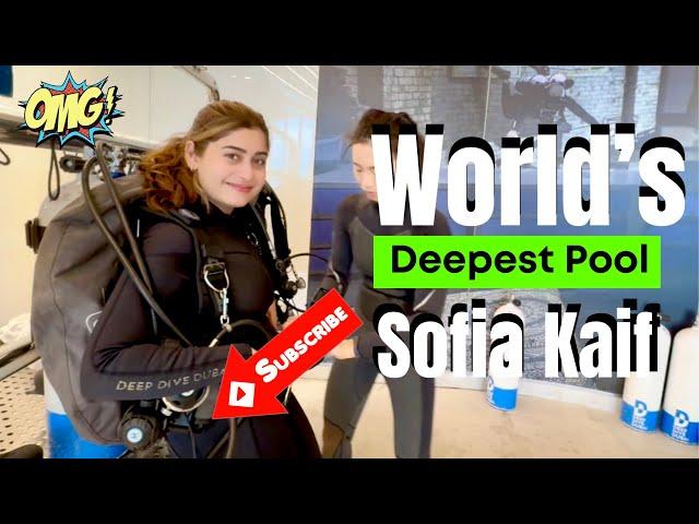 Sofia Kaif | Scuba Dive | The World’s Deepest Pool | Dubai | Vlog #10