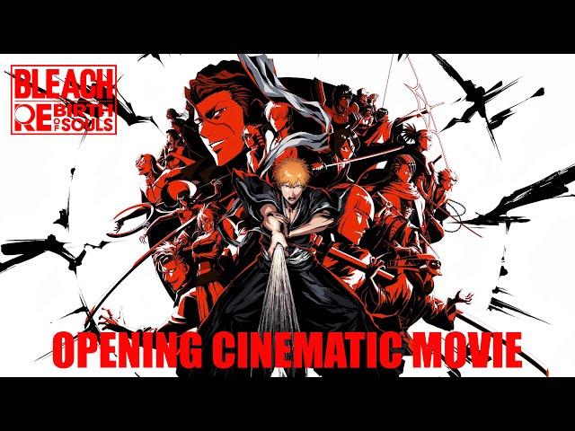 「BLEACH Rebirth of Souls」 Opening Cinematic Movie