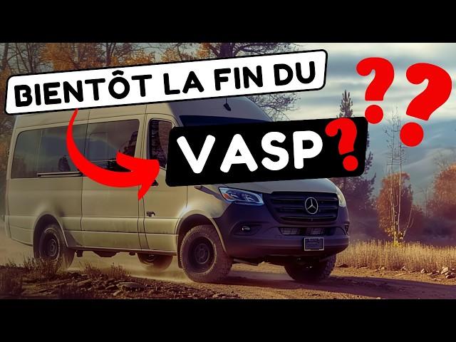 La fin du VASP ? Homologation Van, fourgon aménagé camping-car, de plus en plus compliqué !