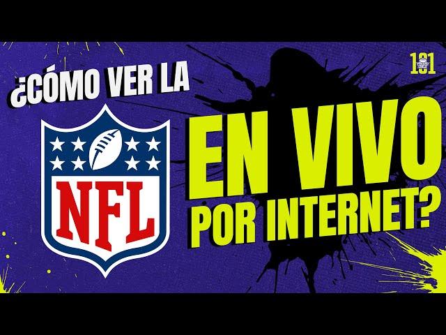 Guía definitiva para VER LA NFL EN VIVO por INTERNET