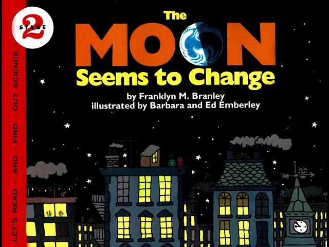 Kids Book Read Aloud: The Moon Seems to Change by Franklyn M. Branley, Ill by Barbara & Ed Emberley