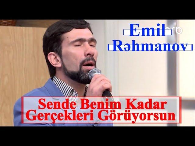 Emil Rəhmanov - Sende Benim Kadar Gerçekleri Görüyorsun