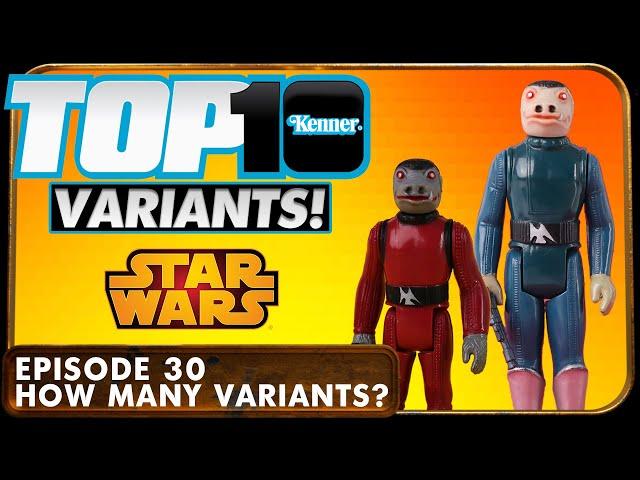 Top 10 Star Wars Action Figure Variants -EP30-  Collecting Star Wars Kenner Toys From Scratch