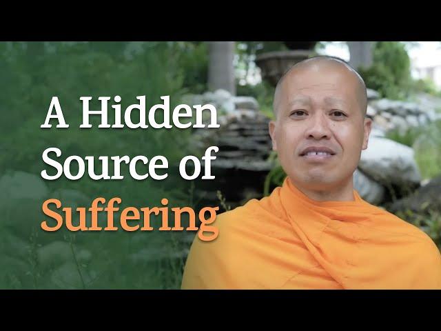 A Hidden Source of Our Suffering | A Monk's Perspective