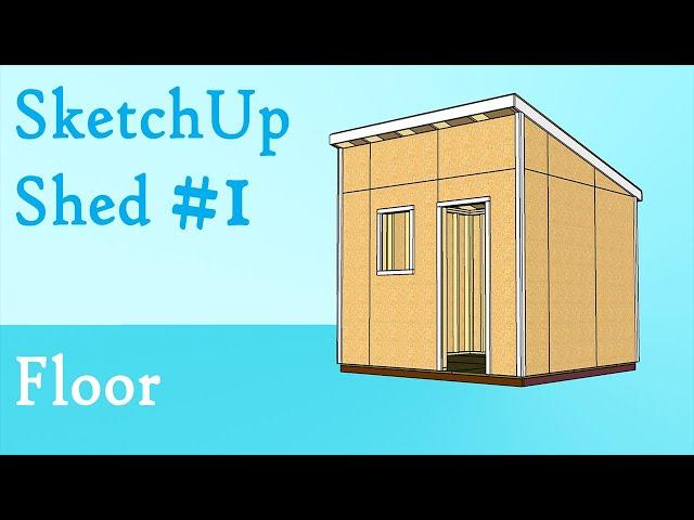 How To Design any Shed (SketchUp Tutorial) | Floor